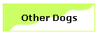 Other Dogs
