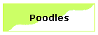 Poodles