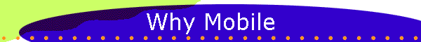 Why Mobile